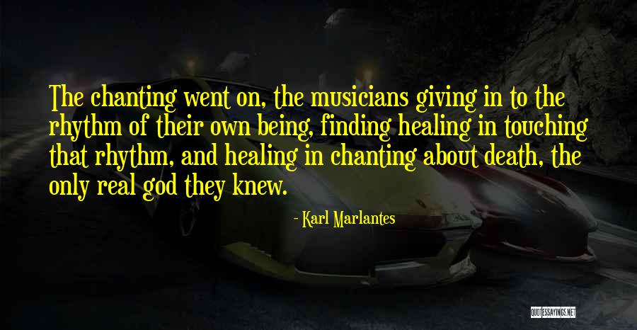 God Being Real Quotes By Karl Marlantes God Being Real Quotes By Karl Marlantes