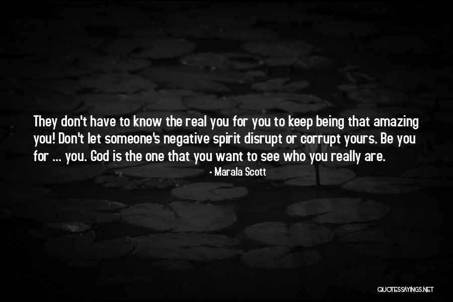 God Being Real Quotes By Marala Scott God Being Real Quotes By Marala Scott