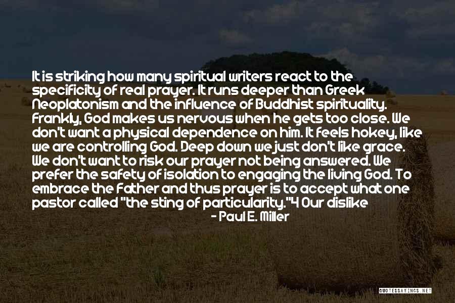 God Being Real Quotes By Paul E. Miller God Being Real Quotes By Paul E. Miller
