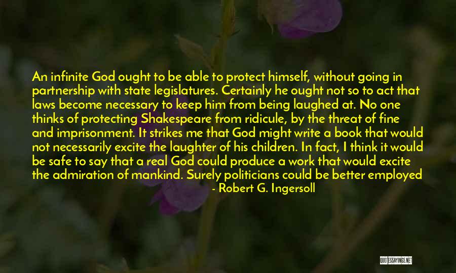 God Being Real Quotes By Robert G. Ingersoll God Being Real Quotes By Robert G. Ingersoll