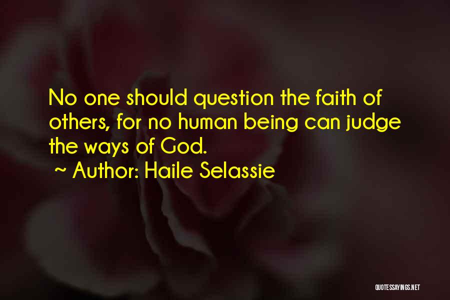 God Being The Only One To Judge Me Quotes By Haile Selassie