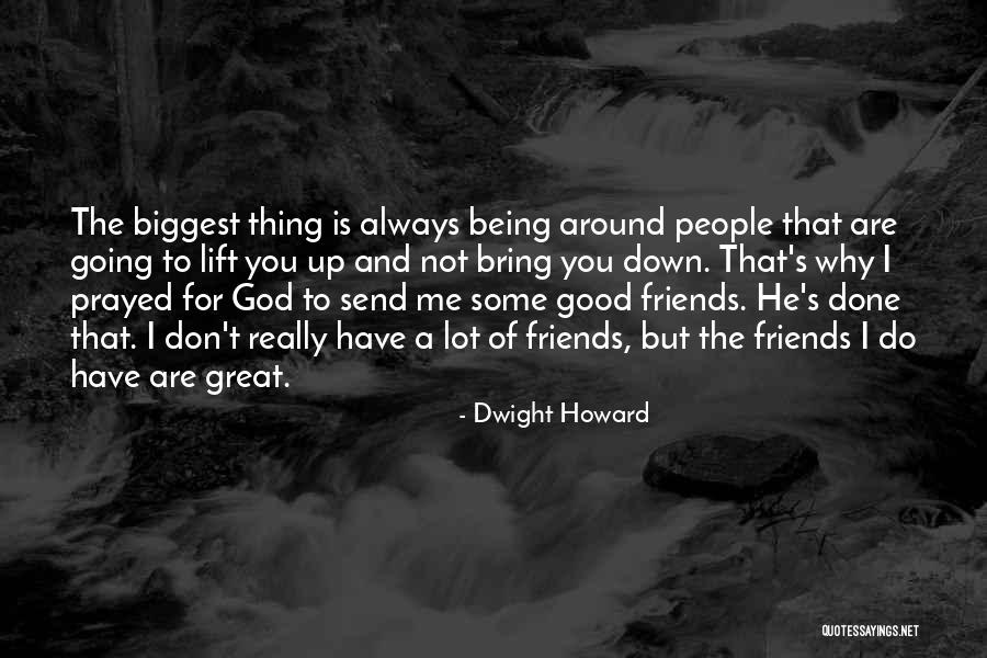 God Being Your Best Friend Quotes By Dwight Howard God Being Your Best Friend Quotes By Dwight Howard