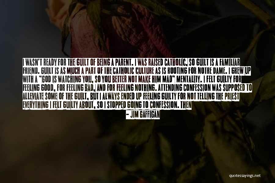God Being Your Best Friend Quotes By Jim Gaffigan God Being Your Best Friend Quotes By Jim Gaffigan
