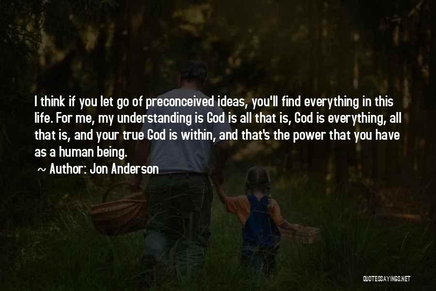 God Being Your Everything Quotes By Jon Anderson