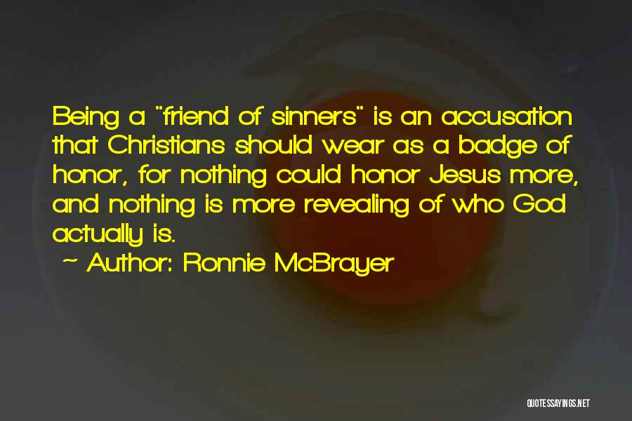 God Being Your Only Friend Quotes By Ronnie McBrayer