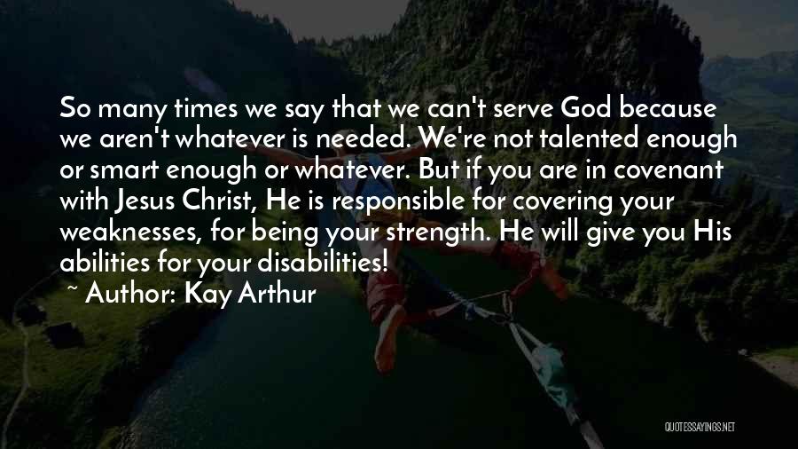 God Being Your Strength Quotes By Kay Arthur