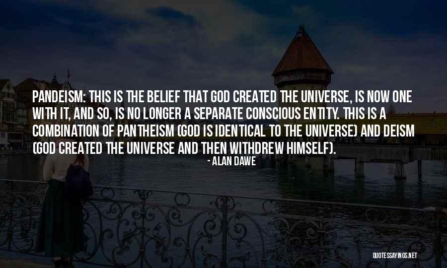 God Belief Quotes By Alan Dawe God Belief Quotes By Alan Dawe