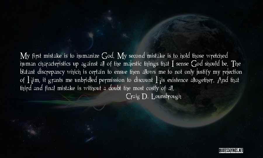 God Belief Quotes By Craig D. Lounsbrough God Belief Quotes By Craig D. Lounsbrough