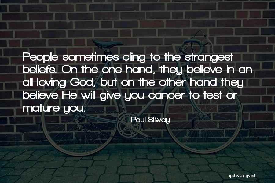 God Belief Quotes By Paul Silway God Belief Quotes By Paul Silway