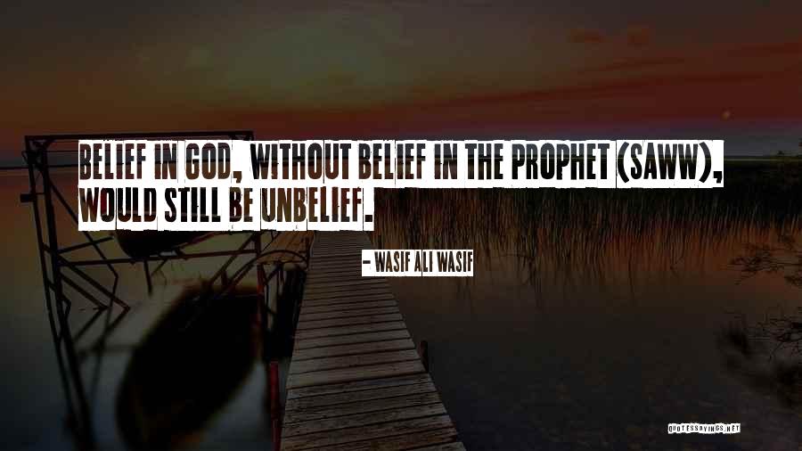 God Belief Quotes By Wasif Ali Wasif God Belief Quotes By Wasif Ali Wasif