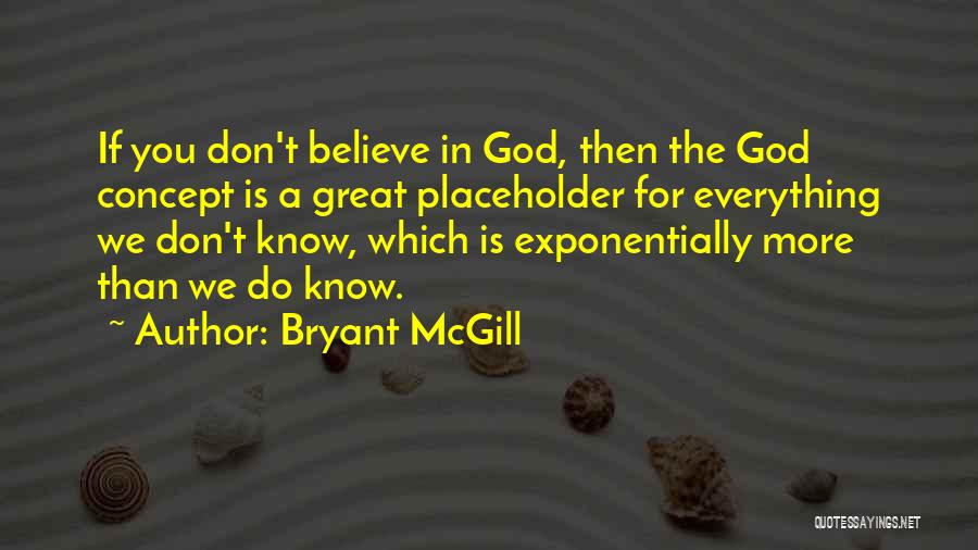 God Beliefs Quotes By Bryant McGill