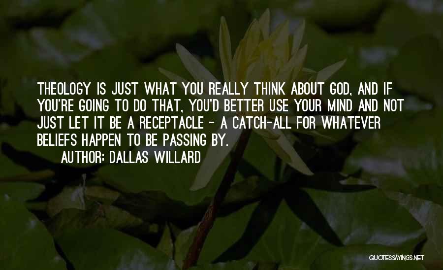 God Beliefs Quotes By Dallas Willard