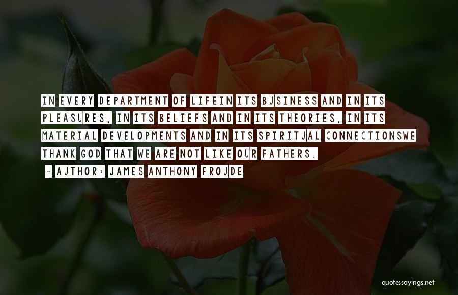 God Beliefs Quotes By James Anthony Froude God Beliefs Quotes By James Anthony Froude