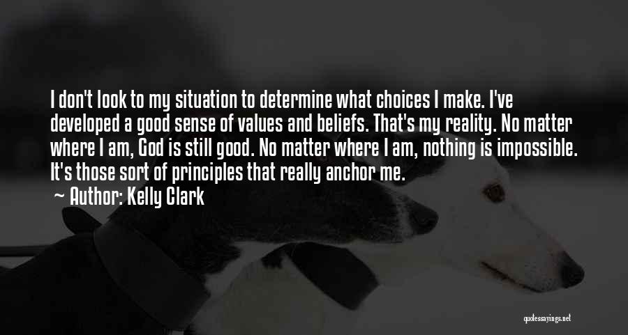 God Beliefs Quotes By Kelly Clark