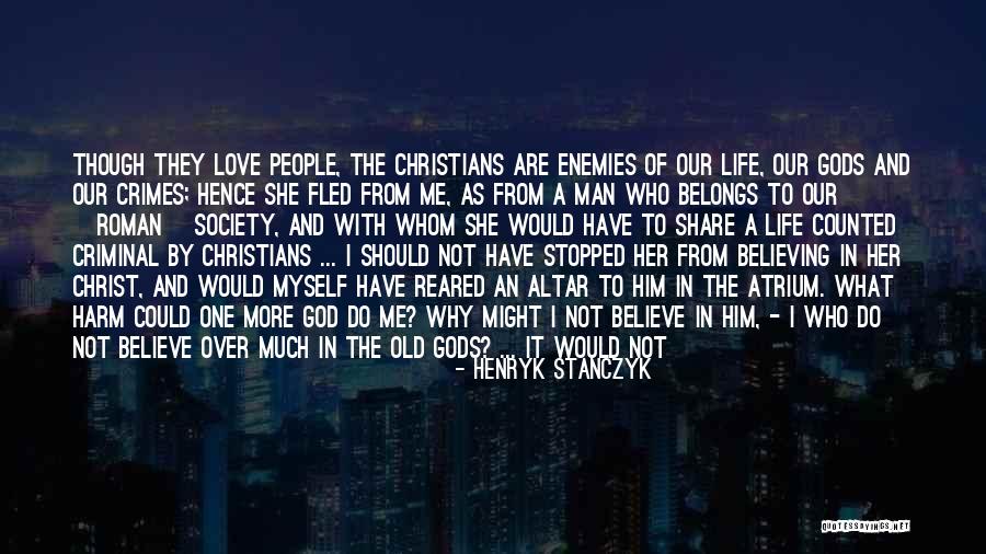 God Believes In Love Quotes By Henryk Stanczyk God Believes In Love Quotes By Henryk Stanczyk
