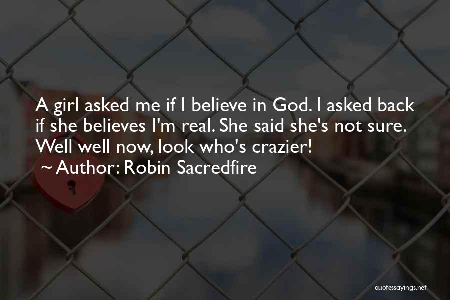 God Believes In Me Quotes By Robin Sacredfire