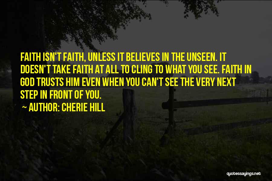 God Believes In You Quotes By Cherie Hill