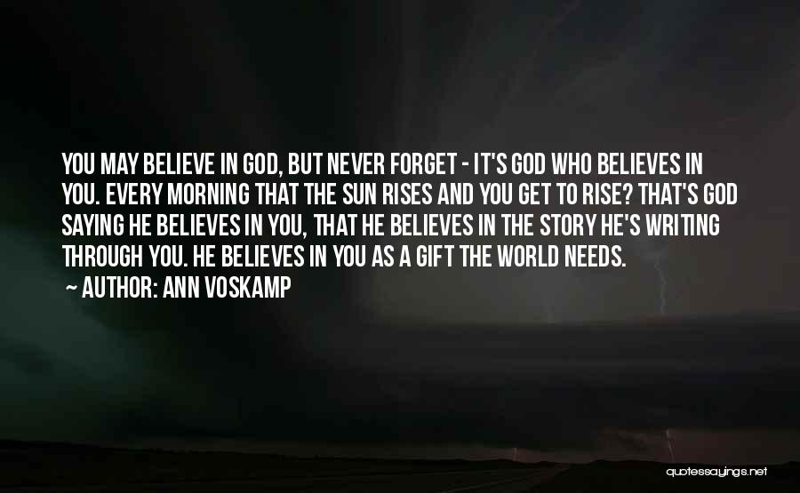 God Believes Quotes By Ann Voskamp