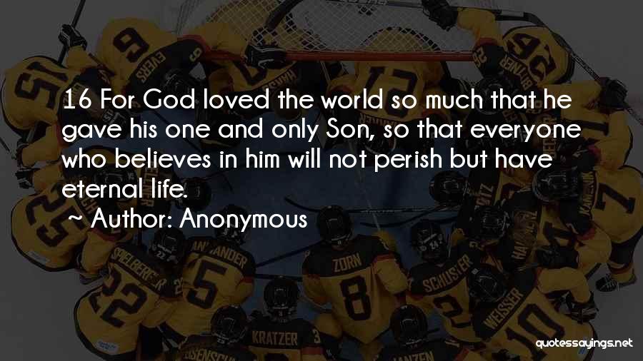 God Believes Quotes By Anonymous