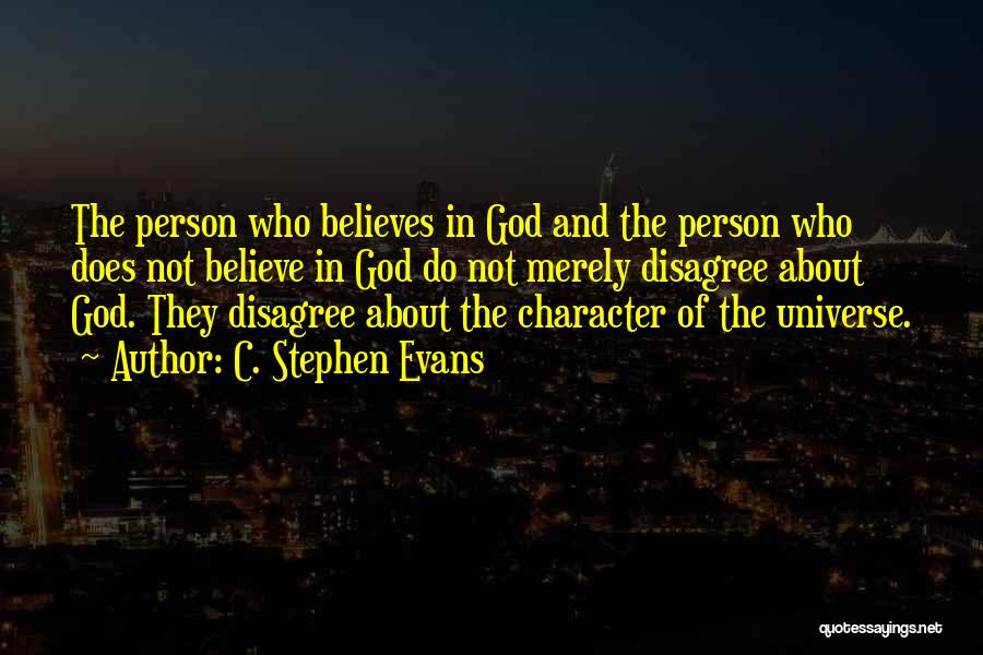 God Believes Quotes By C. Stephen Evans
