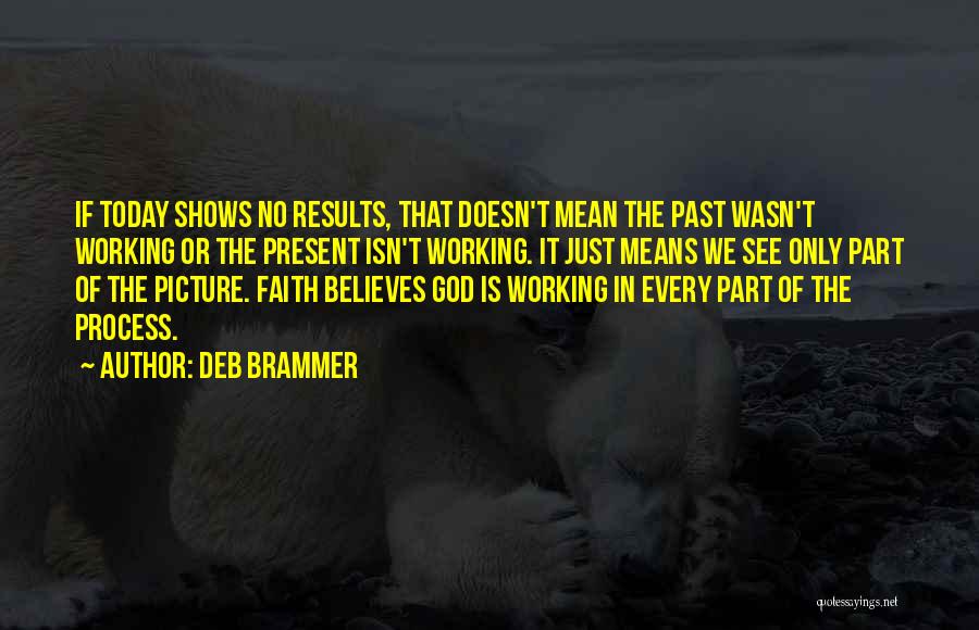 God Believes Quotes By Deb Brammer