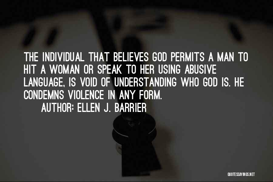 God Believes Quotes By Ellen J. Barrier