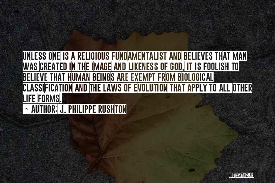God Believes Quotes By J. Philippe Rushton