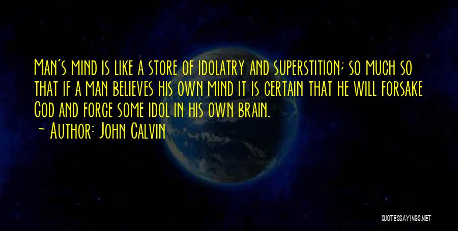 God Believes Quotes By John Calvin