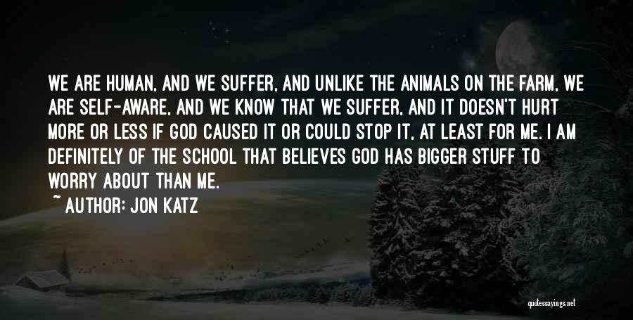 God Believes Quotes By Jon Katz