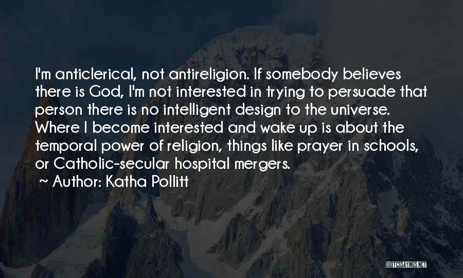 God Believes Quotes By Katha Pollitt