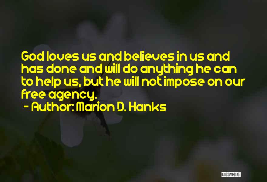 God Believes Quotes By Marion D. Hanks