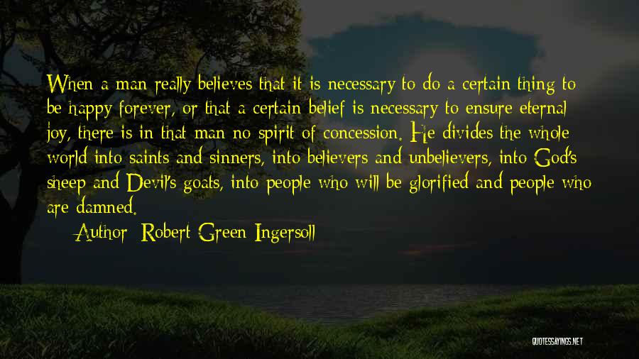 God Believes Quotes By Robert Green Ingersoll