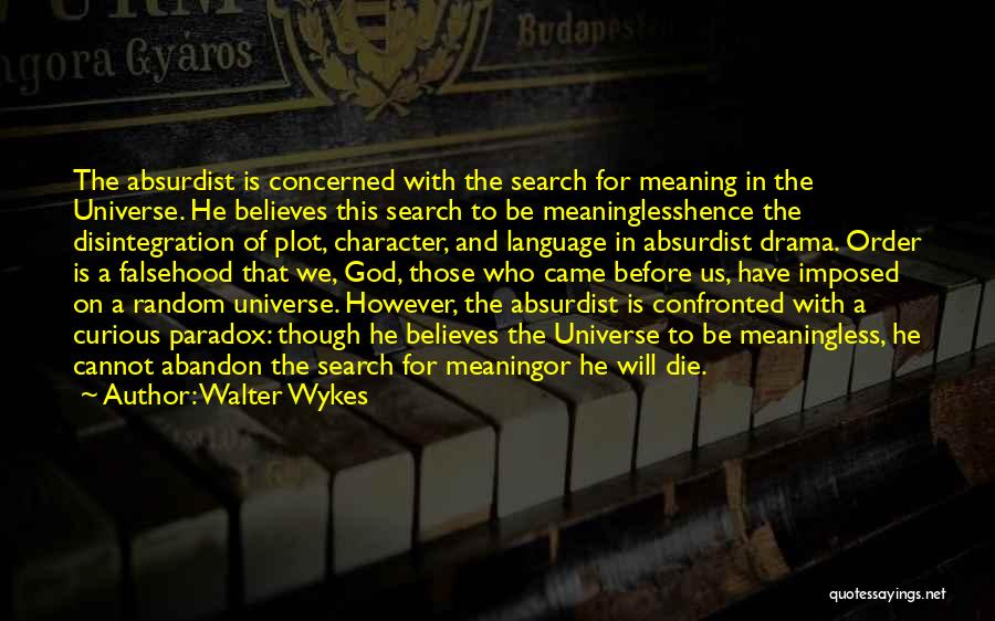 God Believes Quotes By Walter Wykes