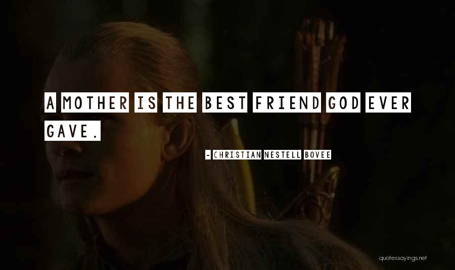 God Best Friend Quotes By Christian Nestell Bovee God Best Friend Quotes By Christian Nestell Bovee