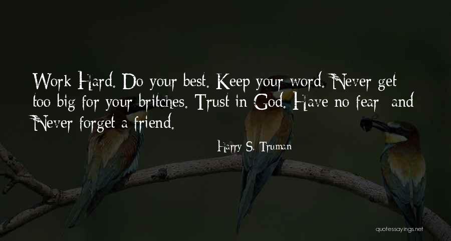 God Best Friend Quotes By Harry S. Truman God Best Friend Quotes By Harry S. Truman
