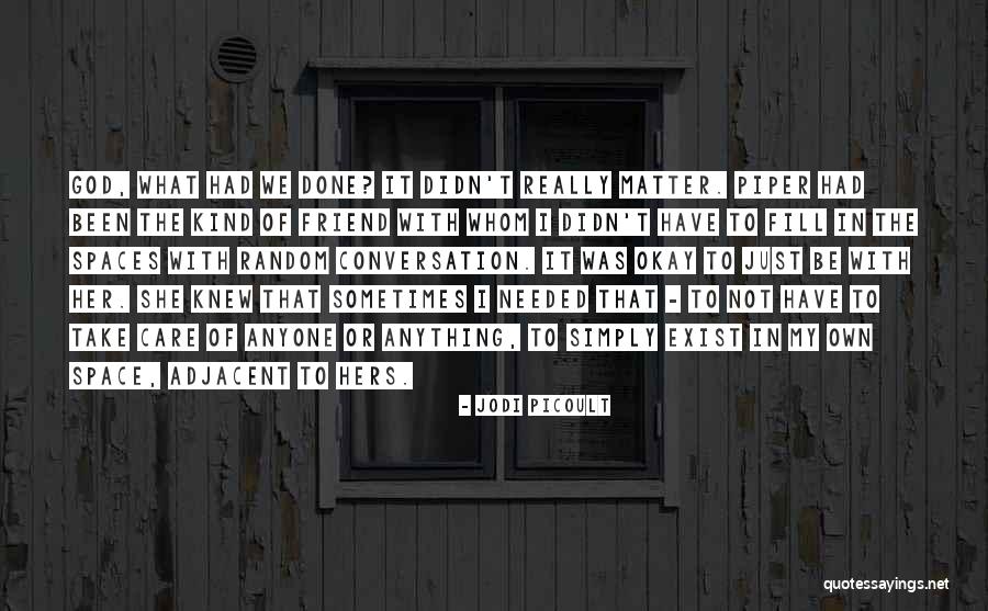 God Best Friend Quotes By Jodi Picoult God Best Friend Quotes By Jodi Picoult