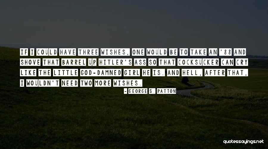 God Best Wishes Quotes By George S. Patton