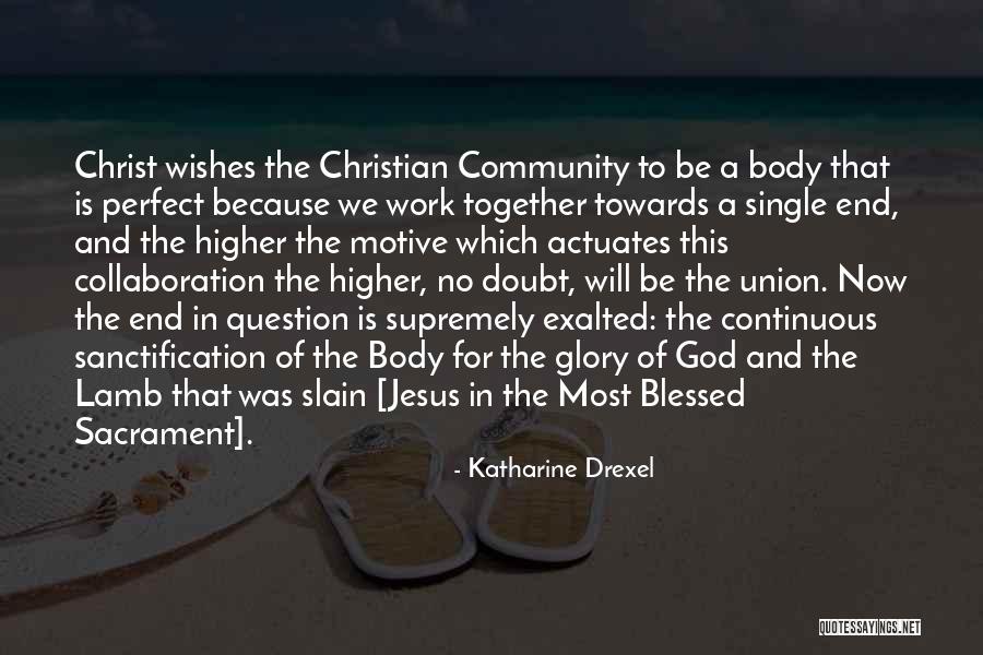 God Best Wishes Quotes By Katharine Drexel