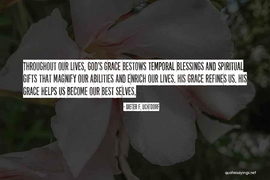 God Bestows Quotes By Dieter F. Uchtdorf God Bestows Quotes By Dieter F. Uchtdorf