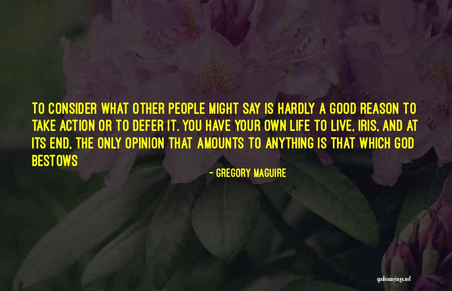 God Bestows Quotes By Gregory Maguire God Bestows Quotes By Gregory Maguire