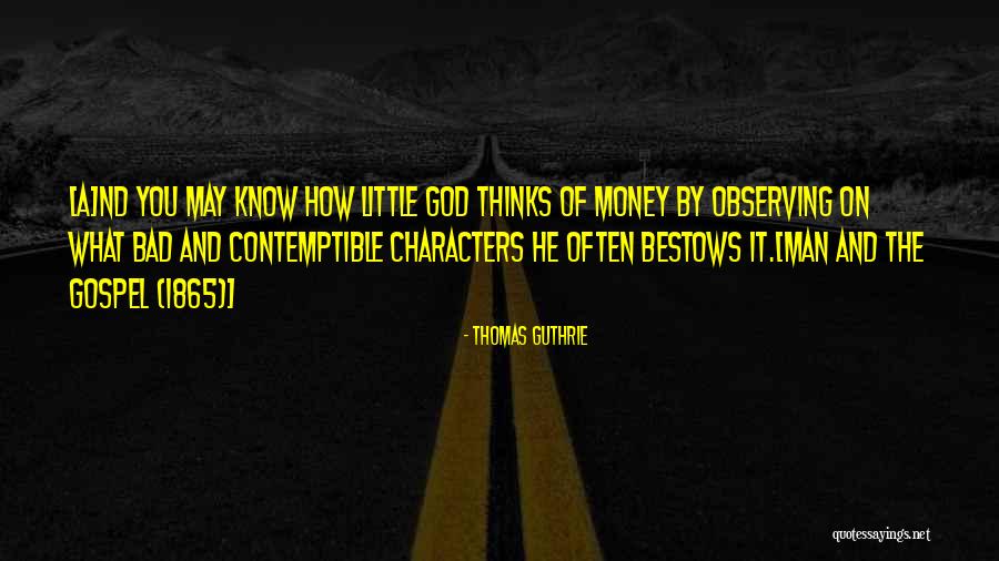 God Bestows Quotes By Thomas Guthrie God Bestows Quotes By Thomas Guthrie