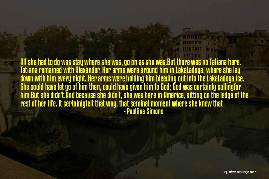 God Bleeding Quotes By Paullina Simons God Bleeding Quotes By Paullina Simons
