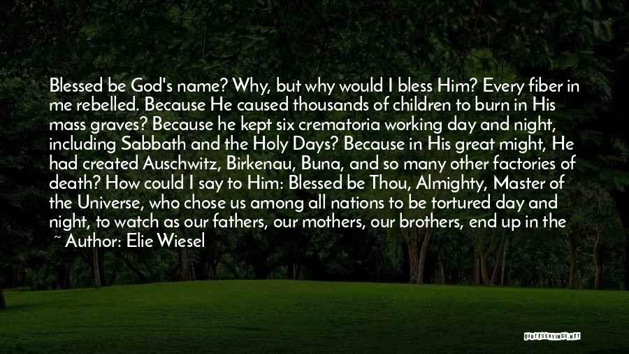 God Bless All Of Us Quotes By Elie Wiesel