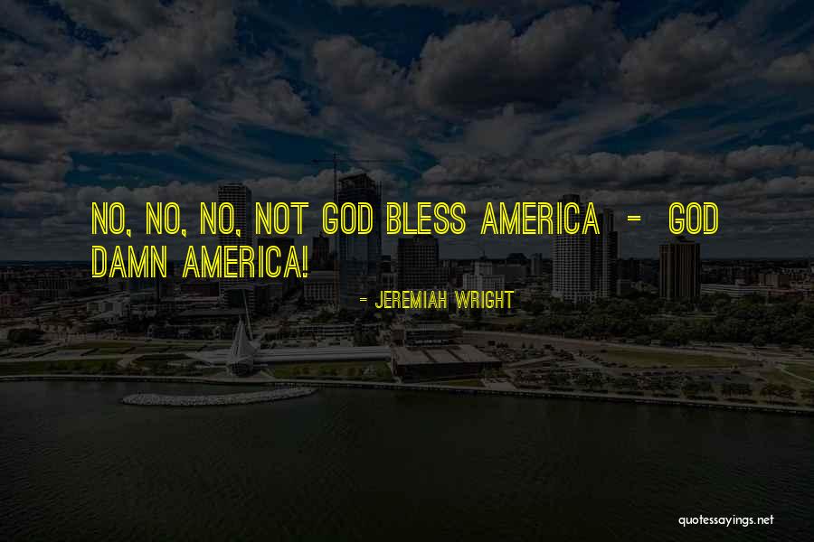 God Bless America Quotes By Jeremiah Wright