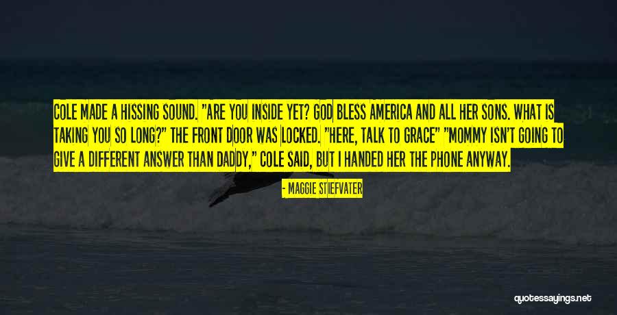 God Bless America Quotes By Maggie Stiefvater