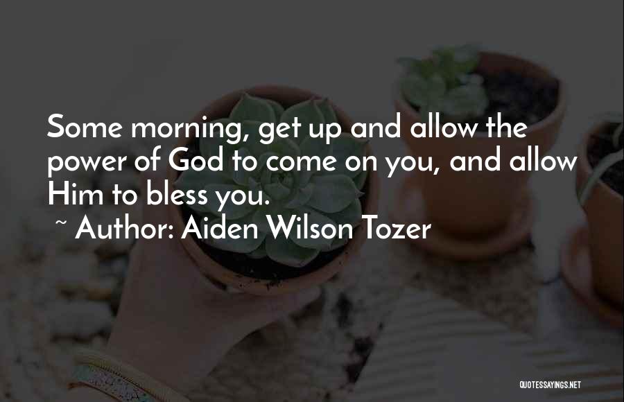 God Bless Him Quotes By Aiden Wilson Tozer