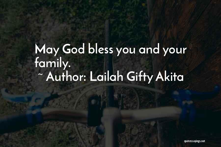 God Bless Me And My Family Quotes By Lailah Gifty Akita