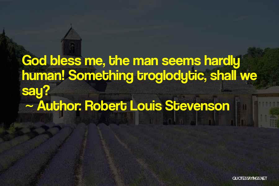 God Bless My Man Quotes By Robert Louis Stevenson