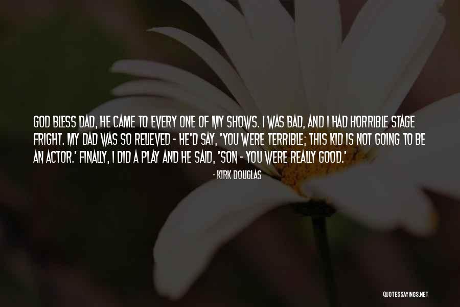 God Bless My Son Quotes By Kirk Douglas God Bless My Son Quotes By Kirk Douglas