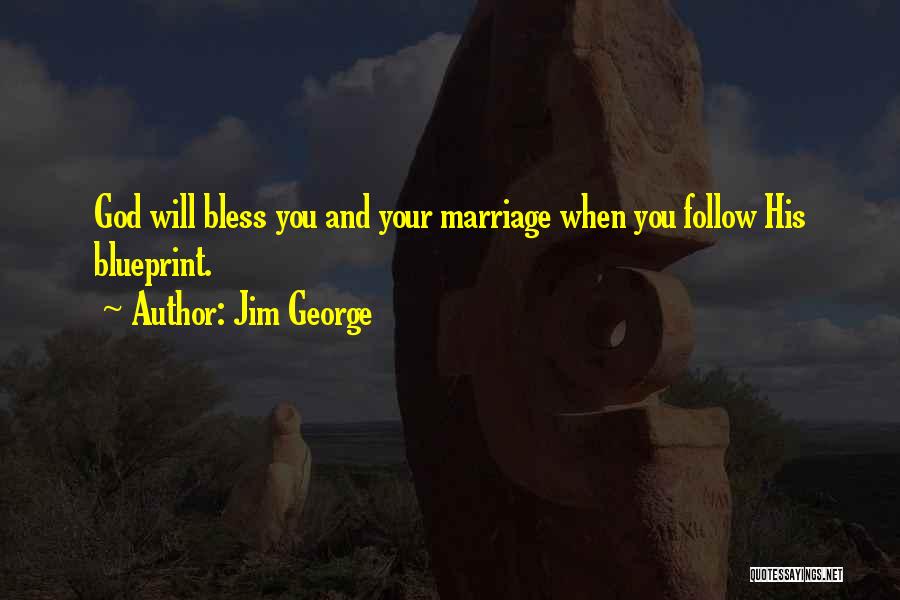 God Bless My Wife Quotes By Jim George